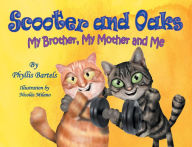 Title: Scooter and Oaks: My Brother, My Mother and Me, Author: Phyllis L Bartels