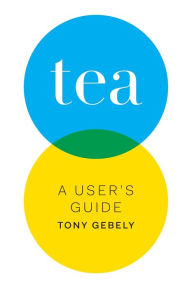 Title: Tea: A User's Guide, Author: Tony Gebely