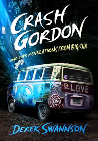 Title: Crash Gordon and the Revelations from Big Sur, Author: Derek Swannson