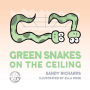 Green Snakes on the Ceiling