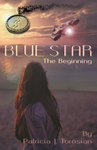 Title: Blue Star: The Beginning, Author: Claudia Faye Butler