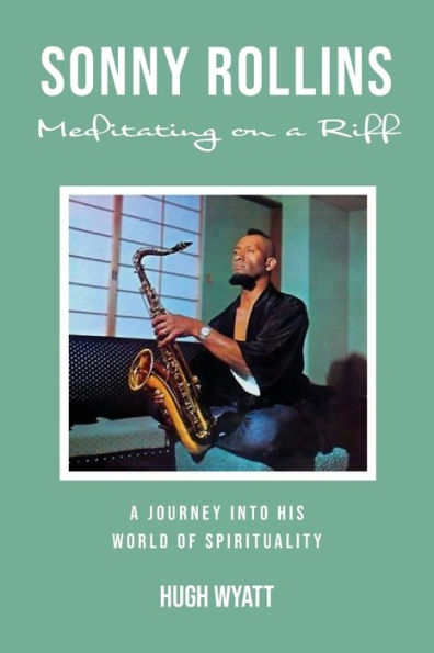 Sonny Rollins: Meditating on a Riff