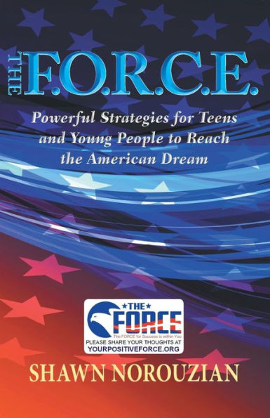 the F.O.R.C.E.: Powerful Strategies for Teens and Young People to Reach American Dream