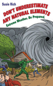 Title: Duane: Don't Underestimate Any Natural Elements: Extreme Weather. Be Prepared, Author: Susie Rich