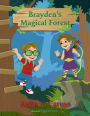 Brayden's Magical Forest: Book 3 in the Brayden's Magical Journey Series