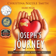 Title: Joseph's Journey: When Dad Left and Never Came Back, Author: Theo