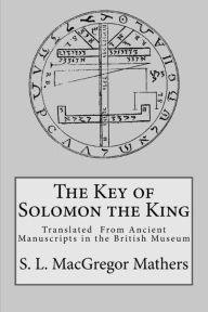 Title: The Key of Solomon the King, Author: S L MacGregor Mathers