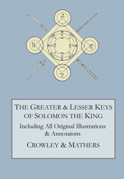 The Greater and Lesser Keys of Solomon the King