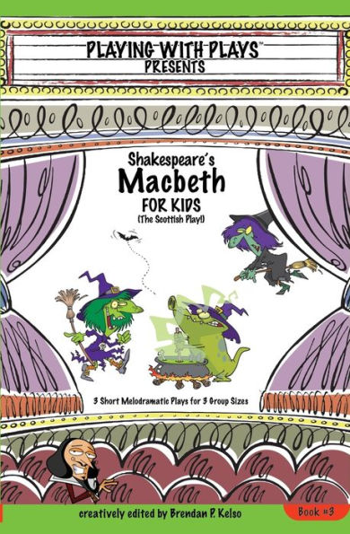 Shakespeare's Macbeth for Kids: 3 Short Melodramatic Plays Group Sizes