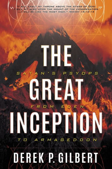 The Great Inception: Satan's PSYOPs from Eden to Armageddon