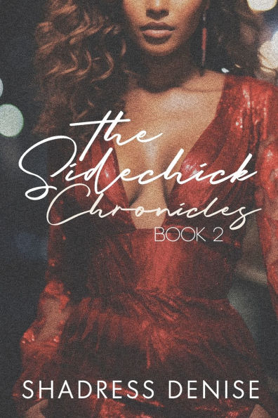 The Sidechick Chronicles: Mishandled Love