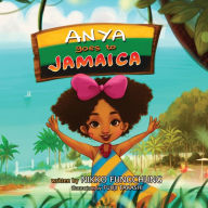 Title: Anya Goes to Jamaica, Author: Nikko M FungChung