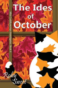 Title: The Ides of October, Author: Roby Sweet