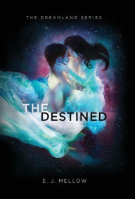 Title: The Destined, Author: E.J. Mellow