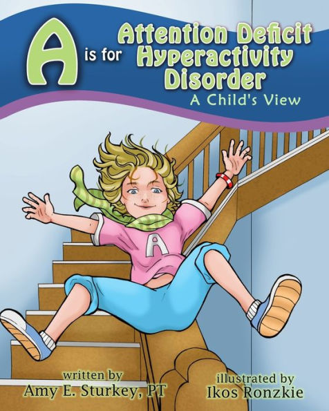 A is for Attention Deficit Hyperactivity Disorder: A Child's View