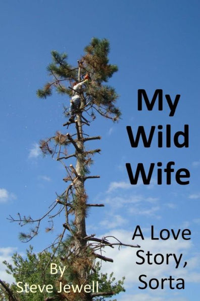 My Wild Wife: a love story, sorta