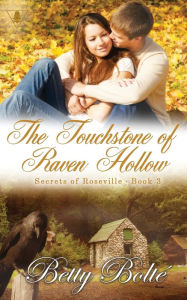 Title: The Touchstone of Raven Hollow, Author: Betty Bolte