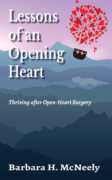 Lessons of an Opening Heart: Thriving after Open-Heart Surgery