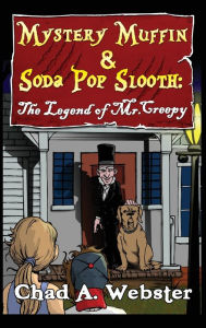 Title: Mystery Muffin & Soda Pop Slooth: The Legend of Mr. Creepy, Author: Monada