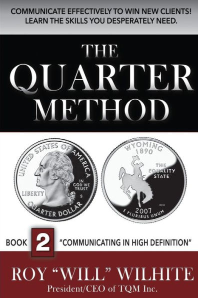 The Quarter Method, Book 2: Communicating in High Definition