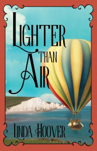 Title: Lighter Than Air, Author: Linda Hoover