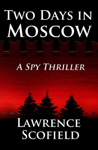 Two Days Moscow: A Spy Thriller