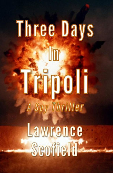 Three Days Tripoli: A Spy Thriller