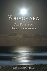 Title: Yogachara: The Purity of Direct Experience, Author: S3RL