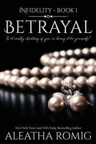 Title: Betrayal, Author: Aleatha Romig