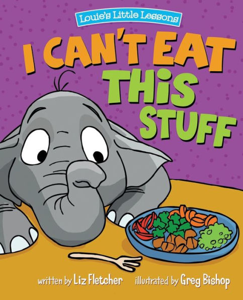 I Can't Eat This Stuff: How to Get Your Toddler Their Vegetables
