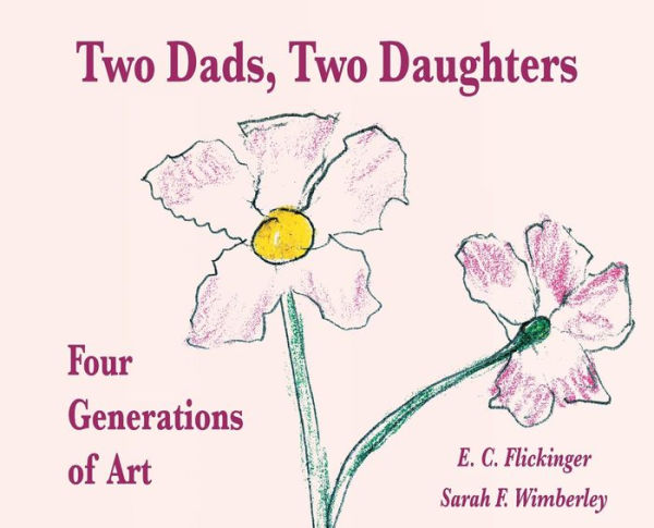 Two Dads, Two Daughters: Four Generations of Art