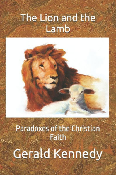 The Lion and the Lamb: Paradoxes of the Christian Faith