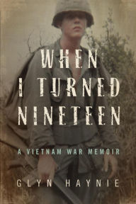 Title: When I Turned NIneteen: A Vietnam War Memoir, Author: Panffedorf