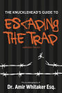 The KnuckleHead's Guide to Escaping The Trap