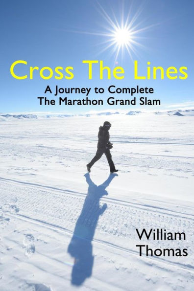 Cross the Lines: A Journey to Complete the Marathon Grand Slam