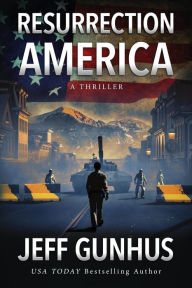 Title: Resurrection America, Author: Jeff Gunhus