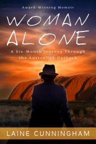Title: Woman Alone: A Six Month Journey Through the Australian Outback, Author: Angel Leya