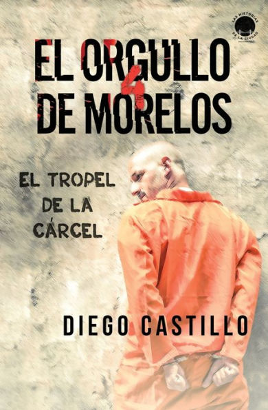 El Orgullo de Morelos 4: El tropel de la cï¿½rcel