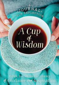 Title: A Cup of Wisdom: Your Daily Devotional for Reflection and Faith, Author: Castle Point