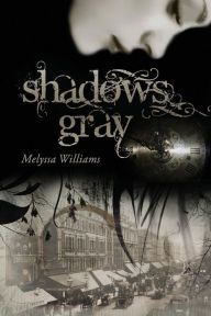 Title: Shadows Gray, Author: Melyssa Williams