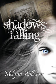 Title: Shadows Falling, Author: Melyssa Williams