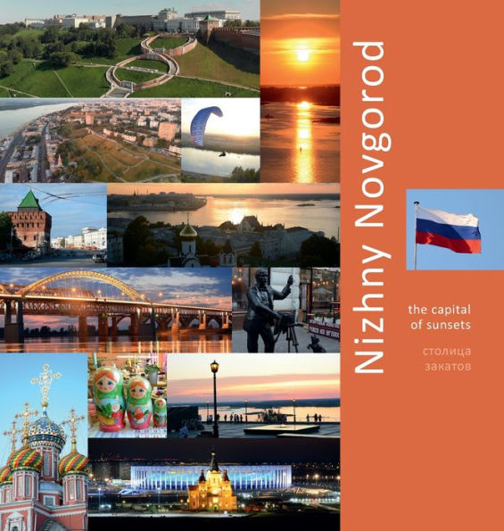 Nizhny Novgorod: The Capital of Sunsets: A Photo Travel Experience