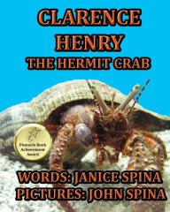 Title: Clarence Henry the Hermit Crab, Author: Janice Spina