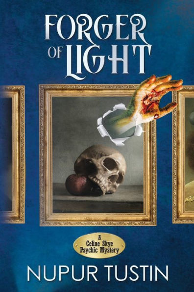 Forger of Light: A Celine Skye Psychic Mystery