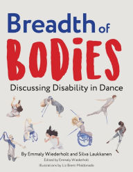 Title: Breadth of Bodies: Discussing Disability in Dance, Author: Emmaly Wiederholt