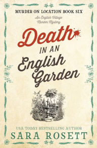 Title: Death in an English Garden, Author: Sara Rosett