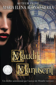 Title: Maudit Manuscrit, Author: Maria Elena Alonso-Sierra