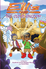 Title: Ellis and The Cloud Kingdom, Author: Cerece Rennie Murphy
