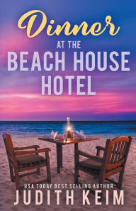 Title: Dinner at The Beach House Hotel, Author: Judith Keim