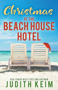 Title: Christmas at The Beach House Hotel, Author: Judith Keim
